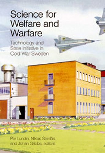 Science for Welfare and Warfare: Technology and State Initiative in Cold War Sweden (9780881354256) by Per Lundin; Niklas StenlÃ¥s; Johan Gribbe; Eds.