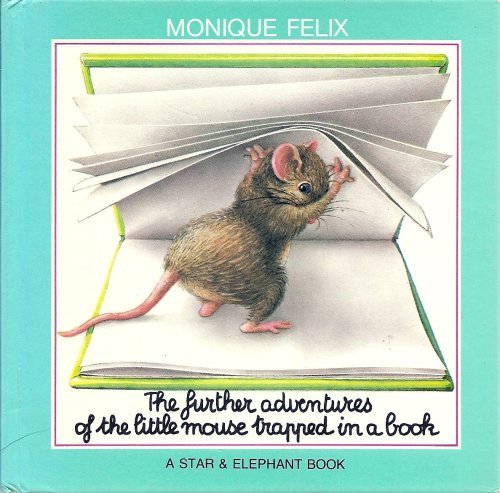 Imagen de archivo de The Further Adventures of the Little Mouse Trapped in a Book a la venta por HPB-Ruby