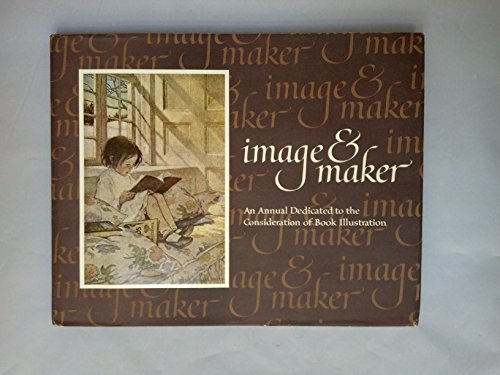 Beispielbild fr Image and Maker: An Annual Dedicated to the Consideration of Book Illustration (1) zum Verkauf von ThriftBooks-Dallas