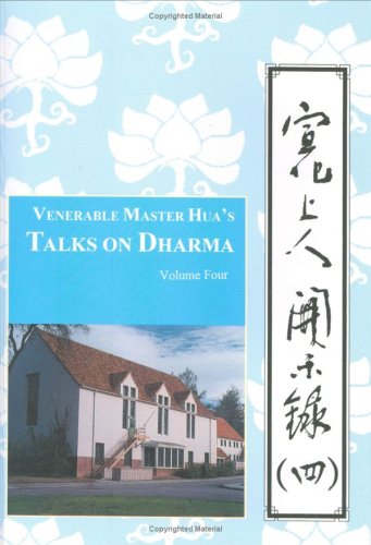 Venerable Master Hua's Talks on Dharma: Volume Four (English and Chinese Edition) (9780881390285) by Hsuan Hua; Buddhist Text Translation Society; Society, Buddhist Text Translation; Hua, Hsuan