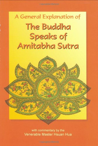 The Buddha Speaks of Amitabha Sutra: A General Explanation (9780881394313) by Venerable Master Hsuan Hua; Buddhist Text Translation Society