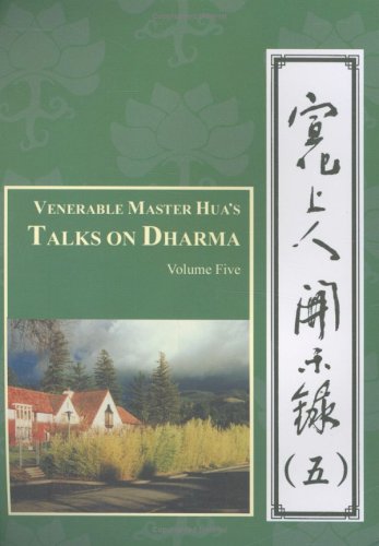 Stock image for Venerable Master Hua's Talks on Dharma: Vol Five for sale by ThriftBooks-Dallas