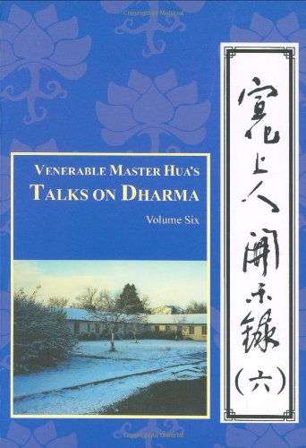 Stock image for Venerable Master Hua's Talks on Dharma: Vol Six for sale by ThriftBooks-Atlanta