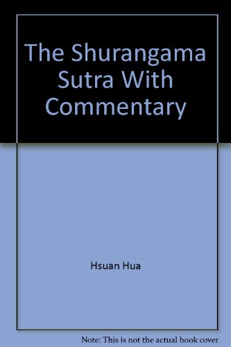 The Shurangama Sutra with Commentary, Second Edition (Set) (9780881399493) by Hsuan Hua