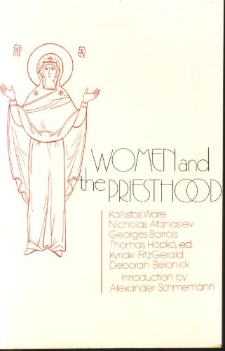 Beispielbild fr Women and the Priesthood : Essays from the Orthodox Tradition zum Verkauf von Better World Books