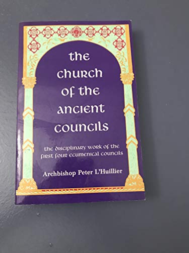 9780881410075: The Church of the Ancient Councils: Statements and Decisions of the First Four Ecumenical Councils, 325-451