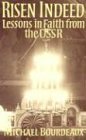 Stock image for Risen Indeed: Lessons in Faith from the USSR for sale by Top Notch Books