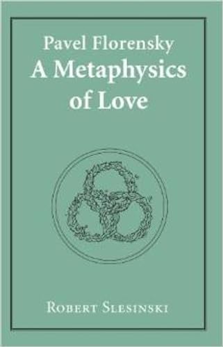 

Pavel Florensky: A Metaphysics of Love