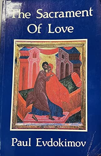 Beispielbild fr The Sacrament of Love: The Nuptial Mystery in the Light of the Orthodox Tradition zum Verkauf von Books of the Smoky Mountains