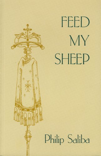 9780881410662: Feed My Sheep: The Thought and Words of Philip Saliba : On the Occasion of His Twentieth Year in the Episcopacy