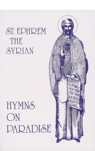 St. Ephrem the Syrian: Hymns On Paradise - St. Ephrem