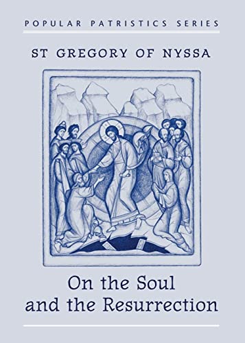 Beispielbild fr On the Soul and the Resurrection: St Gregory of Nyssa (Popular Patristics) zum Verkauf von Books Unplugged