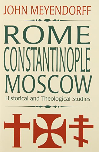 Imagen de archivo de Rome, Constantinople, Moscow: Historical and Theological Studies a la venta por Front Cover Books