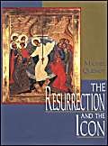 Imagen de archivo de The Resurrection and the Icon a la venta por Front Cover Books