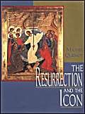 Stock image for The Resurrection and the Icon for sale by Front Cover Books
