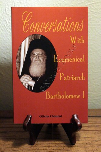 Conversations With Ecumenical Patriarch Bartholomew I