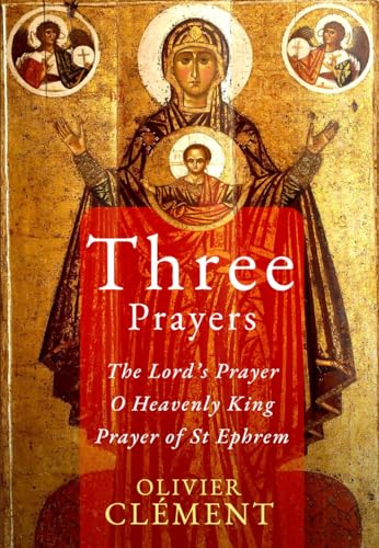 Stock image for Three Prayers : Our Father, O Heavenly King, the Prayer of Saint Ephrem for sale by Eighth Day Books, LLC