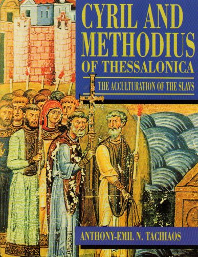 Cyril and Methodius of Thessalonica: The Acculturation of the Slavs [Paperback] Anthony-Emil N. T...