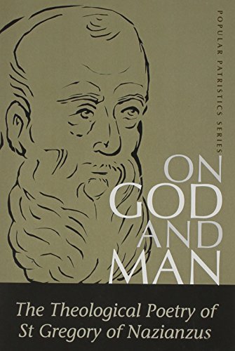 Beispielbild fr On God and Man: The Theological Poetry of st Gregory of Nazianzus (St. Vladimir's Seminary Press "Popular Patristics" Series.) (St. Vladimir's . Seminary Press "Popular Patristics" Series.) zum Verkauf von HPB-Red