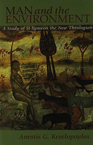 Beispielbild fr Man and the Environment : A Study of St. Symeon the New Theologian zum Verkauf von Better World Books