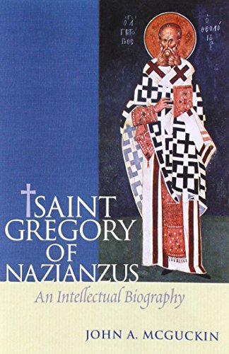 Beispielbild fr St. Gregory of Nazianzus : An Intellectual Biography zum Verkauf von Better World Books
