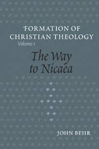 The Way to Nicaea (Formation of Christian Theology, Volume I)