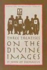 Three Treatises on the Divine Images (St. Vladimir's Seminary Press Popular Patristics Series) (9780881412451) by John, Of Reading; John, Of Damascus, Saint