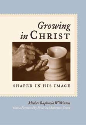 Stock image for Growing in Christ: Shaped in His Image for sale by THE OLD LIBRARY SHOP