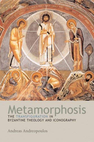 Imagen de archivo de Metamorphosis: The Transfiguration in Byzantine Theology And Iconography a la venta por Neils Books