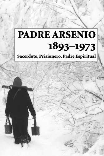 Imagen de archivo de Padre Arsenio, 1893-1973: Sacerdote, Prisionero, Padre Espiritual (Spanish Edition) a la venta por Wizard Books