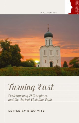 Stock image for Turning East: Contemporary Philosophers and the Ancient Christian Faith (Orthodox Christan Profiles, 4) for sale by Front Cover Books