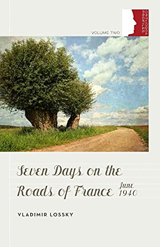 Imagen de archivo de Seven Days on the Roads of France, June 1940 Orthodox Christian Profiles a la venta por PBShop.store US