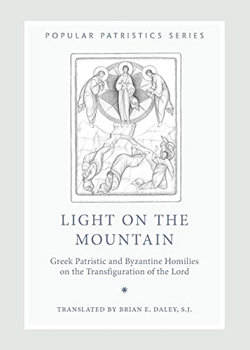 Imagen de archivo de Light on the Mountain: Greek Patristic and Byzantine Homilies on the Transfiguration of the Lord, PPS48 (Popular Patristics) a la venta por Regent College Bookstore