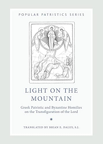Stock image for Light on the Mountain: Greek Patristic and Byzantine Homilies on the Transfiguration of the Lord, PPS48 (Popular Patristics) for sale by Regent College Bookstore