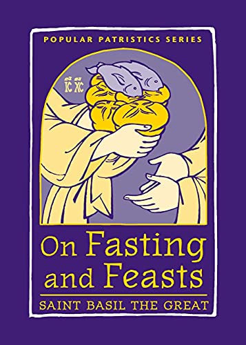 Beispielbild fr On Fasting and Feasts: Saint Basil the Great (50) (Popular Patristics) zum Verkauf von Monster Bookshop