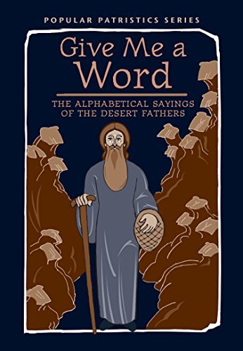 Imagen de archivo de Give Me a Word: The Alphabetical Sayings of the Desert Fathers, PPS52 (Popular Patristics) a la venta por Half Price Books Inc.