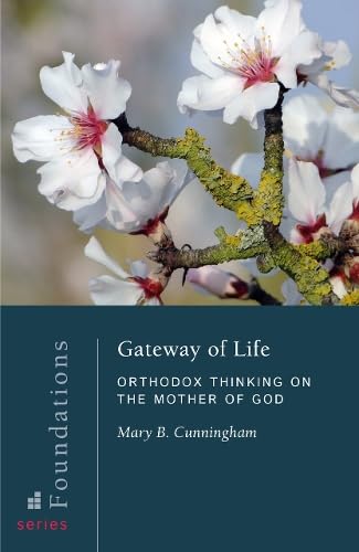 

Gateway of Life: Orthodox Thinking on the Mother of God (Foundations, 7)
