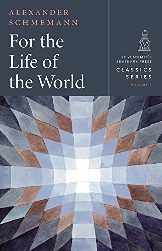 9780881416176: For the Life of the World - Classics Series, vol. 1 (St. Vladimir's Seminary Press Classics) Paperback (St. Vladimir's Seminary Press Classics, 1)