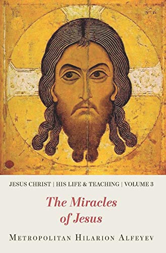 Imagen de archivo de Jesus Christ: His Life and Teaching, Vol.3 - The Miracles of Jesus a la venta por Greenway
