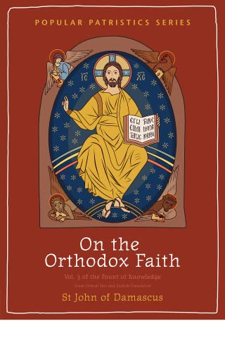 Beispielbild fr St. John of Damascus: On the Orthodox Faith (Popular Patristics Series) zum Verkauf von Eighth Day Books, LLC