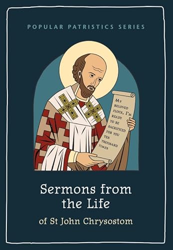 9780881417296: Sermons from the Life of St John Chrysostom (Popular Patristics Seires)