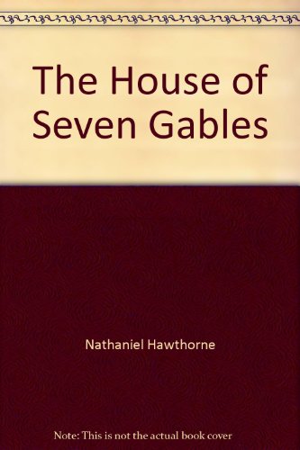 The House of Seven Gables (9780881421460) by Nathaniel Hawthorne