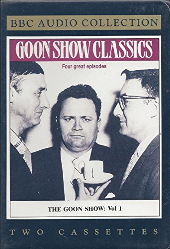 The Goon Show Classics Vol 1: The Dreaded Batter Pudding Hurler of Bexhill-on-Sea/ History of Pli...