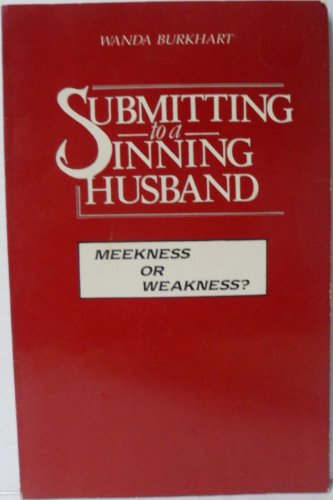 9780881440423: Submitting to a Sinning Husband: Meekness or Weakness?