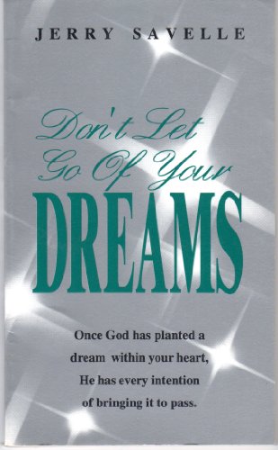 Stock image for Don't Let Go of Your Dreams for sale by Better World Books