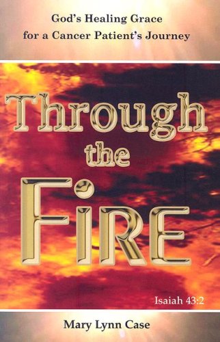 9780881442250: "Through the Fire" (God's Healing Grace for a Cancer Patient's Journey)