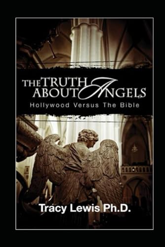 Beispielbild fr The Truth About Angels:: Hollywood Versus the Bible zum Verkauf von SecondSale