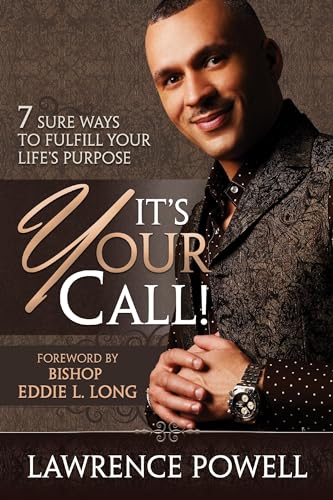 Stock image for It's Your Call! 7 Sure Ways to Fulfill Your Life's Purpose for sale by boyerbooks