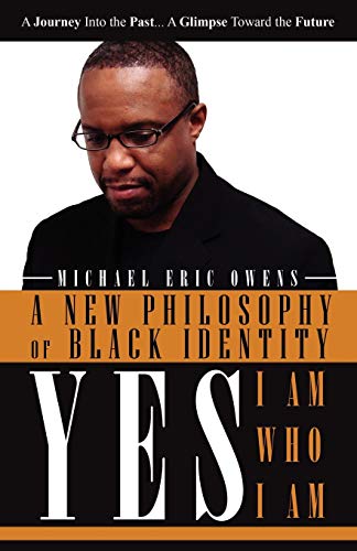 9780881443233: Yes, I Am, Who I Am: A New Philosophy of Black Identity