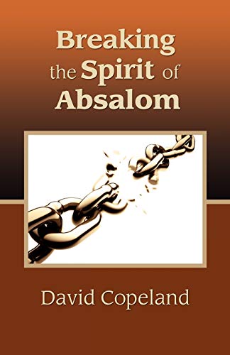 Stock image for Breaking the Spirit of Absalom for sale by ThriftBooks-Atlanta